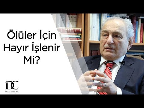 Ölüler için hayır işlenir mi? | Prof. Dr. Bayraktar Bayraklı