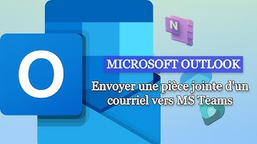 Microsoft Outlook Tutoriel 2022 - Pièce jointe de outlook vers MS Teams