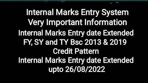 FY, SY and TY Bsc 2019 CBCS - Internal Marks Entry Date Extended - Very Important Information