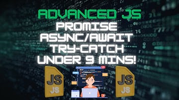 Learn Promise, Async Await, Try Catch in 9 Mins | Advanced JavaScript Concepts | JavaScript Tutorial