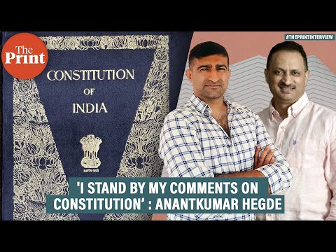 ‘Stand by comments on Constitution. As MP my duty is to bring in positive change’ Anantkumar Hegde