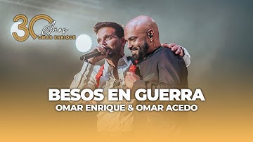 13 - Besos En Guerra En Vivo - Omar Enrique, Omar Acedo (Álbum 30 Aniversario)