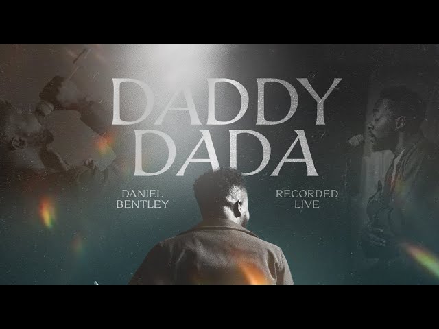 Daddy Dada (Live) - Daniel Bentley class=