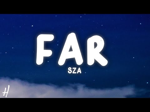 SZA - Far (Lyrics)