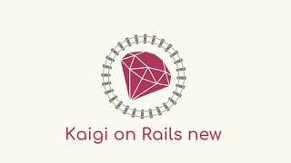 Kaigi on Rails new #kaigionrails