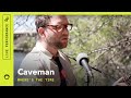 Caveman, "Where's the Time": Stripped Down (live)