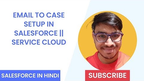 Email to Case setup in Salesforce || Service Cloud