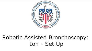 Robotic Assisted Bronchoscopy: Ion - Equipment and Set Up