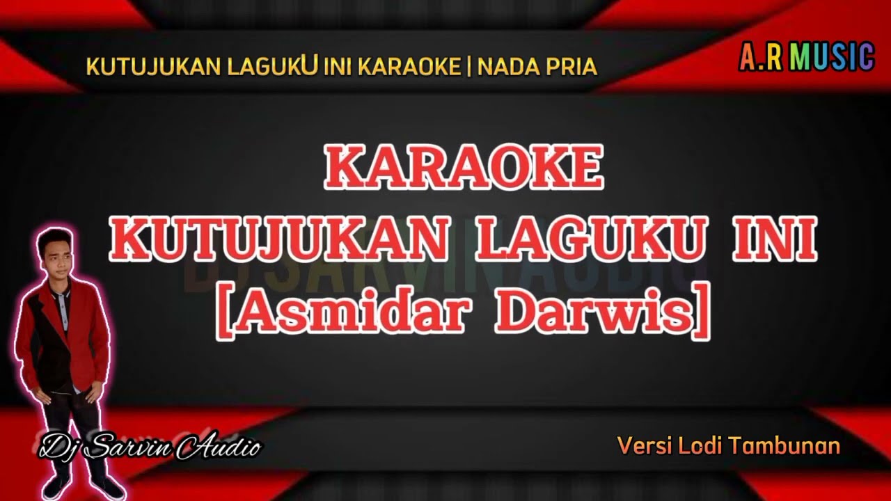 KUTUJUKAN LAGUKU INI KARAOKE //NADA PRIA // VERSI LODI TAMBUNAN//A.R MUSIK