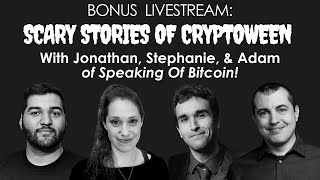 Scary Stories of Cryptoween - Livestream with aantonop & special guests