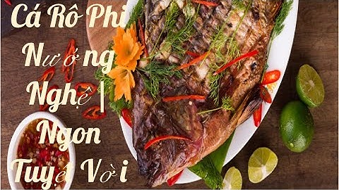 ✅ Cá Rô Phi Nướng Nghệ | Ngon Tuyệt Vời