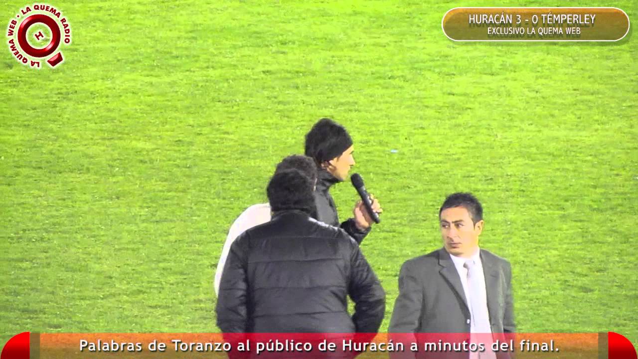 Palabras de Toranzo al público apenas finalizado el partido - www.laquemaweb.com.ar huracan 2019