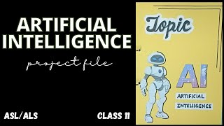 Ai Artificial Intelligence Project File ...Class 11 Class 11 Project File Easy Video.