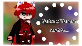 ✨ Garten of Banban react to...✨ [] Garten of Banban meme