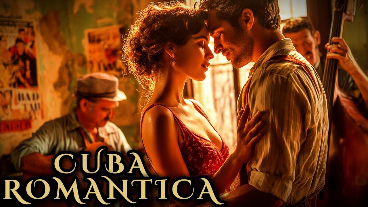 Cuba Romantica - Canciones del Amor - Original Beautiful Cuban Songs