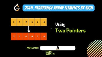 HOW TO Rearrange Array Elements by Sign - Leetcode 2149