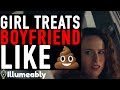 Girl Treats Boyfriend TERRIBLY, Lives To Regret It Forever | Illumeably