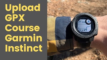 Upload GPX File to Garmin Instinct Smart Watch