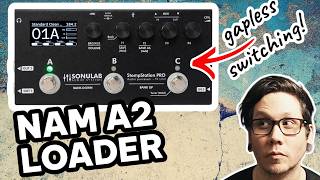 Is this the one? NAM A2 Loader - Sonulab StompStation PRO Is this the one? NAM A2 Loader - Sonulab StompStation PRO