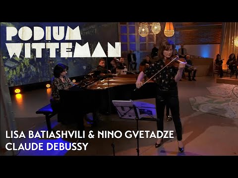 Lisa Batiashvili & Nino Gvetadze - Claude Debussy - Beau soir | Podium Witteman