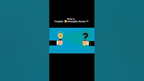 Tangible vs Intangible Assets.  #assets