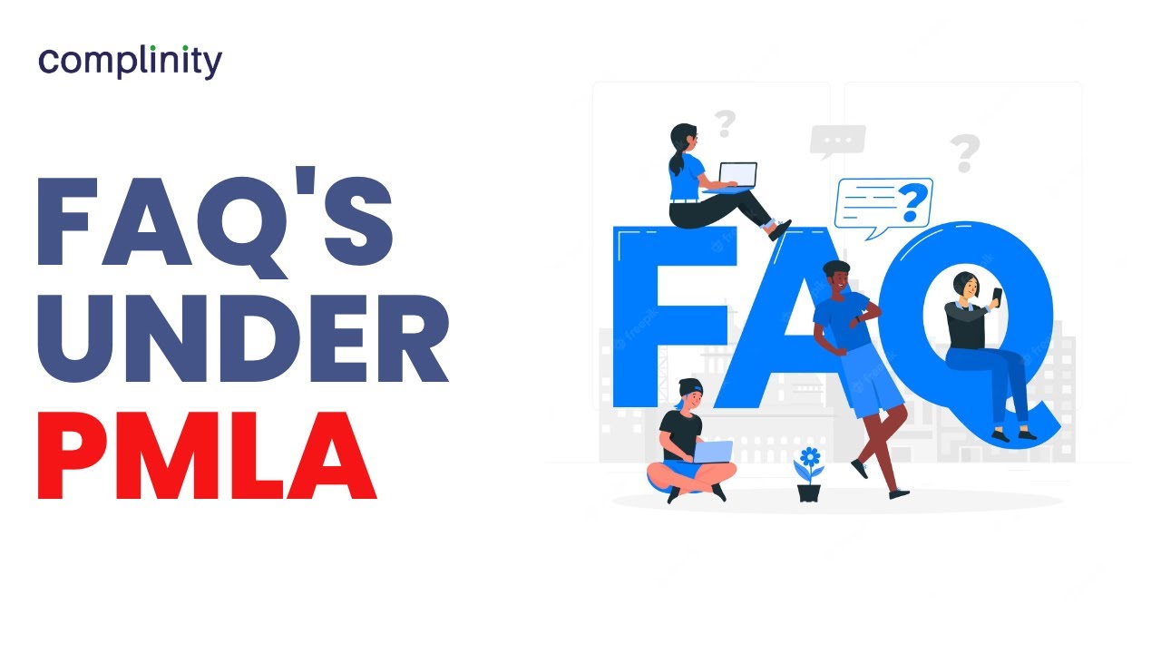 FAQ's under PMLA | Complinity