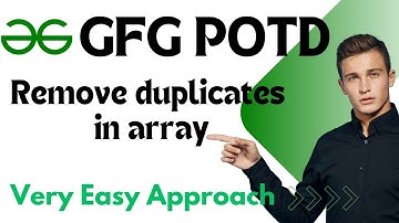 Remove duplicates in array | gfg potd | 23-10-24 | GFG Problem of the day