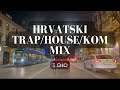 Hrvatski traphousekomercijala mix 3dio kuku gre vojko v z connect 30zona miach stego layz
