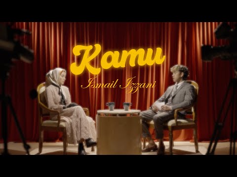 Ismail Izzani - Kamu