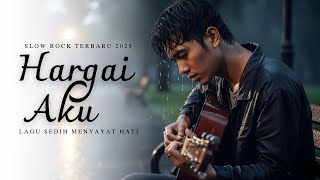 HARGAI AKU - Lagu Sedih Menyayat Hati / Lagu Pop Minang / Slow Melayu Terbaru 2025🎶