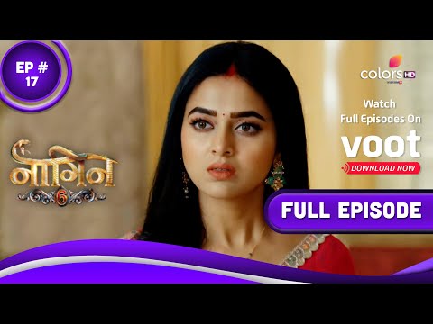 Naagin 6 | नागिन 6 | Episode 17 | 09 April 2022