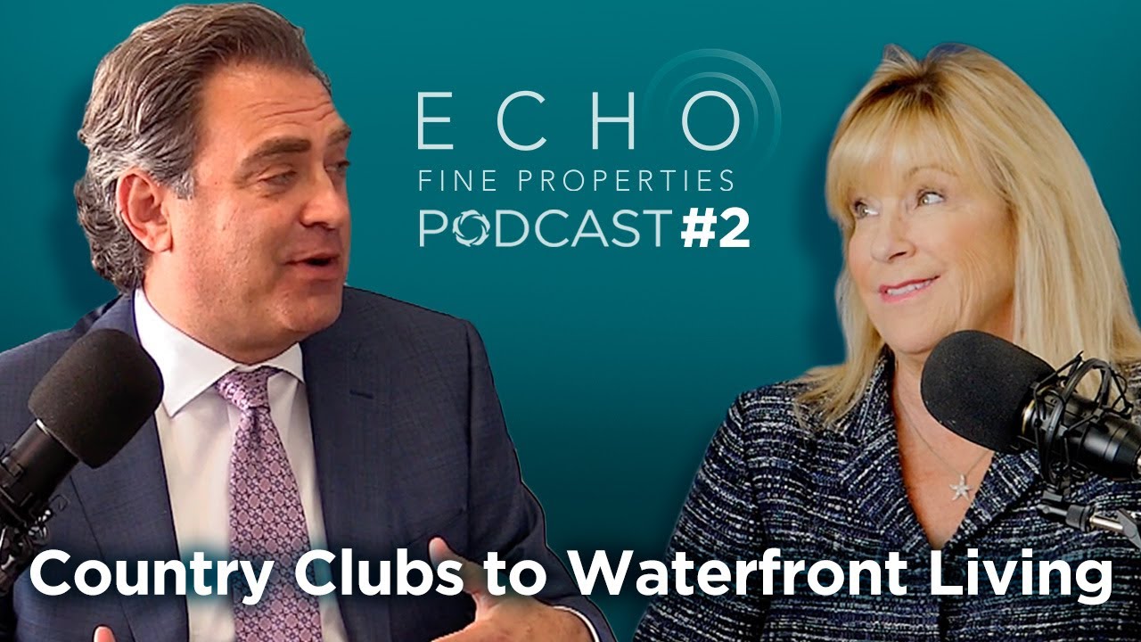 ECHO Real Estate PODcast Country Clubs to Waterfront Listings