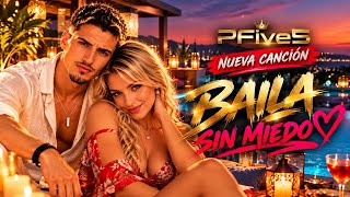 🎵 PFive5 – BAILA SIN MIEDO ❤️ | Reggaetón Romántico 2026 (Video Oficial)