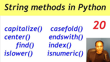 Python String methods for beginners capitalize casefold center endswith find index islower isnumeric