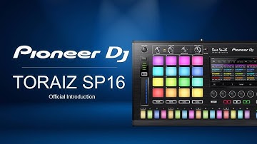 Pioneer DJ TORAIZ SP 16 Official Introduction