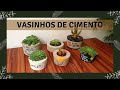 Como Fazer Vasinhos de Cimento para Decorar a Casa | DIY