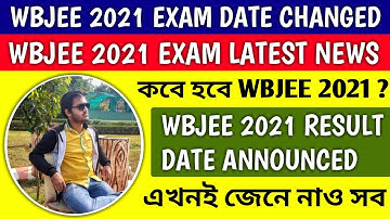 WBJEE 2021 EXAM DATE CHANGED | wbjee 2021 | wbjee 2021 result date | west bengal joint entrance exam