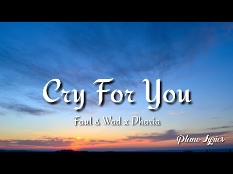 Faul & Wad x Dharia  - Cry For You (lyrics)