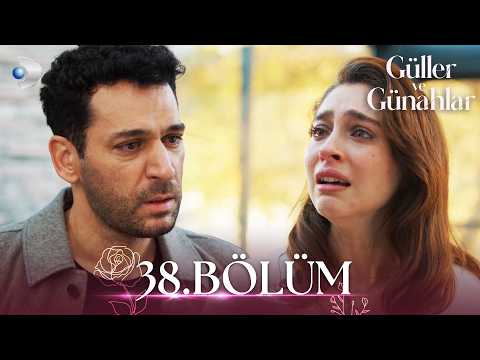 Güller ve Günahlar 38. Bölüm - Full Bölüm
