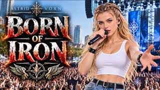 Astrid Vorn — Born Of Iron 🔥⚔️ | Epic Viking Song | Draugr Ballad