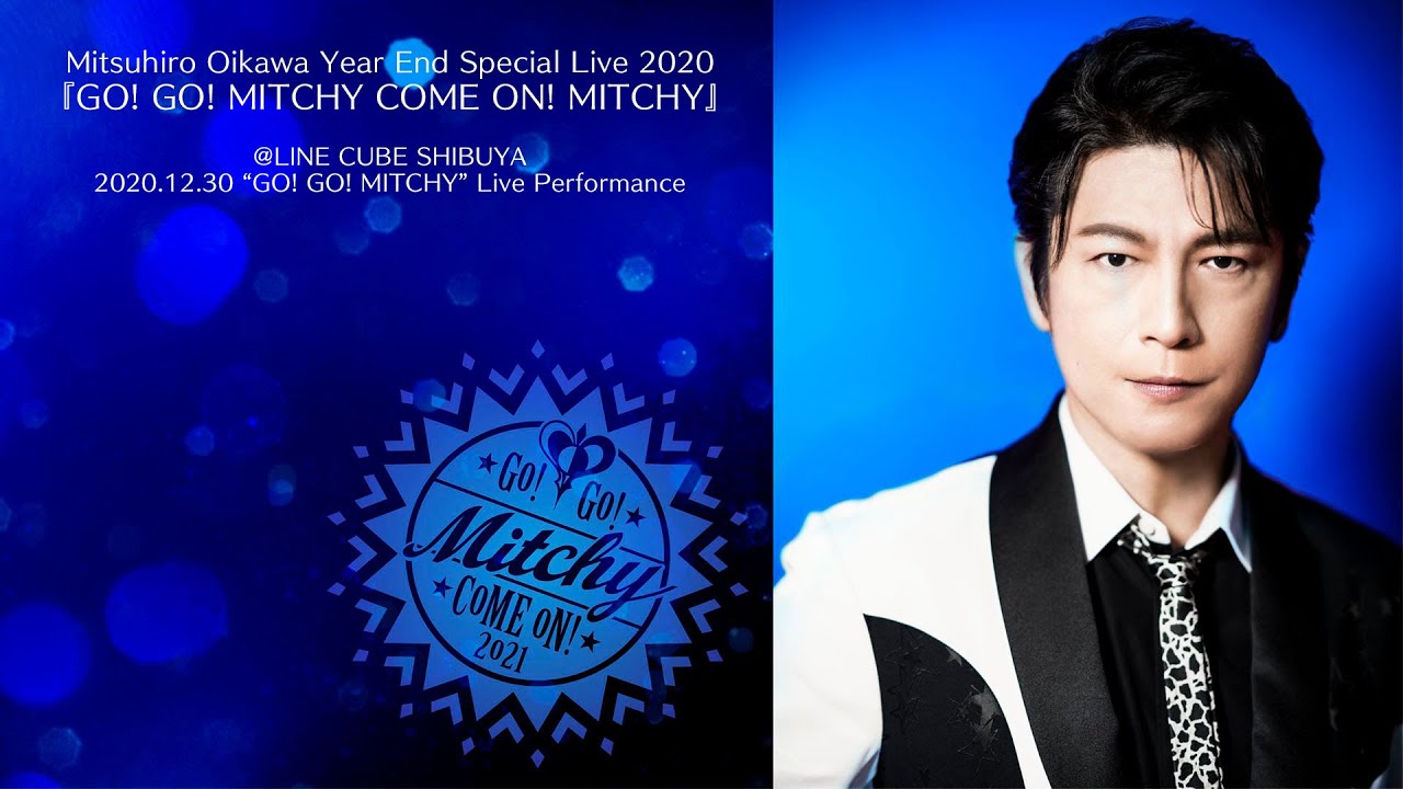 2020.12.30 Mitsuhiro Oikawa『GO! GO! MITCHY COME ON! MITCHY』GO