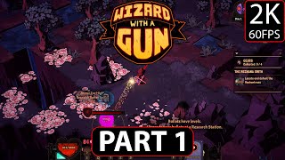 Wizard with a Gun Walkthrough Part 1 [2K 60FPS PC] - No Commentary Gameplay