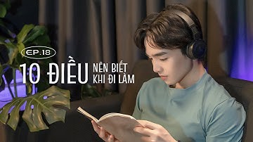 10 điều nên biết khi đi làm | ĐCNNTK #18