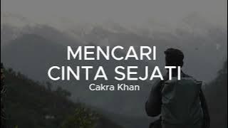 Lirik Video - Mencari Cinta Sejati - Cakra Khan ( Cover by Tito Munandar )