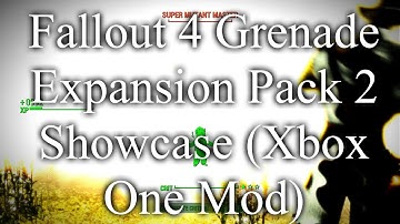 Fallout 4 Grenade Expansion Pack 2 Showcase (Xbox One Mod)