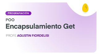 Encapsulation Get | Programming | OOP | V6 | Egg Educación