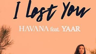 HAVANA feat Yaar - I lost you (Lirik   Terjemahan indonesia)