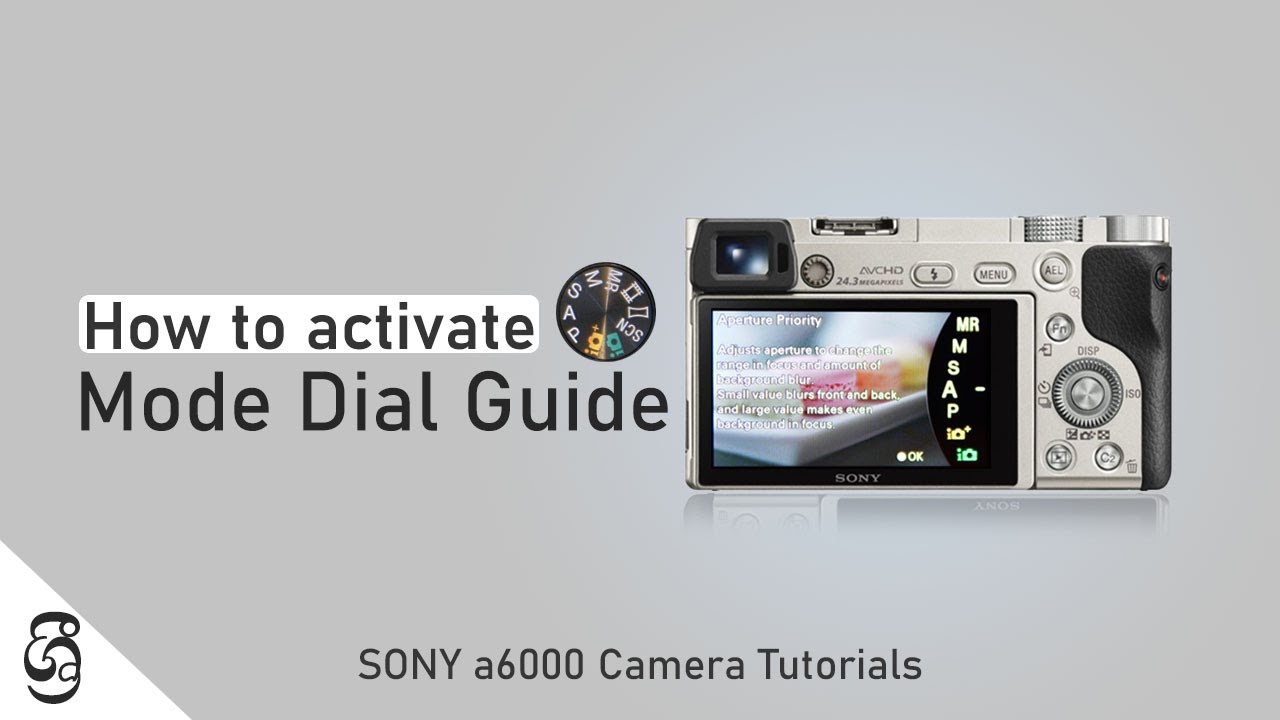 Mode Dial Guide Sony a6000 Camera Tutorial YouTube