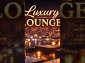 Lounge Relaxing Chillout Music#short