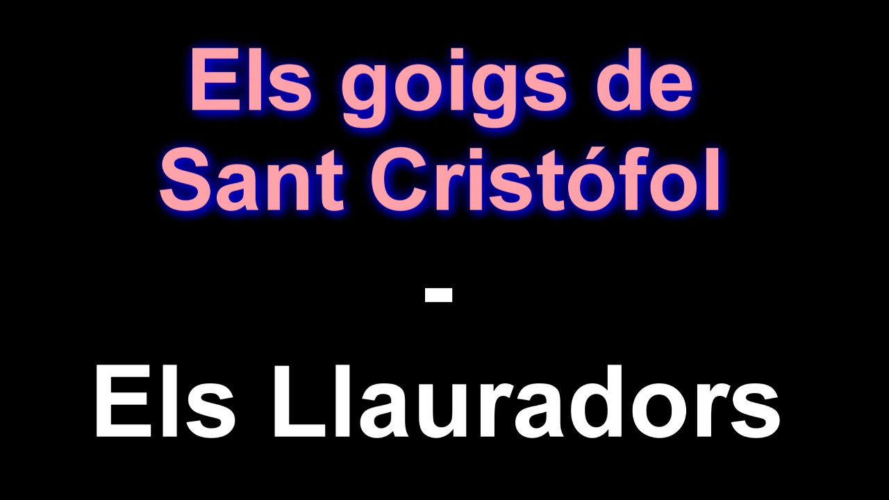 Els goigs de Sant Cristòfol - Els Llauradors - HQ